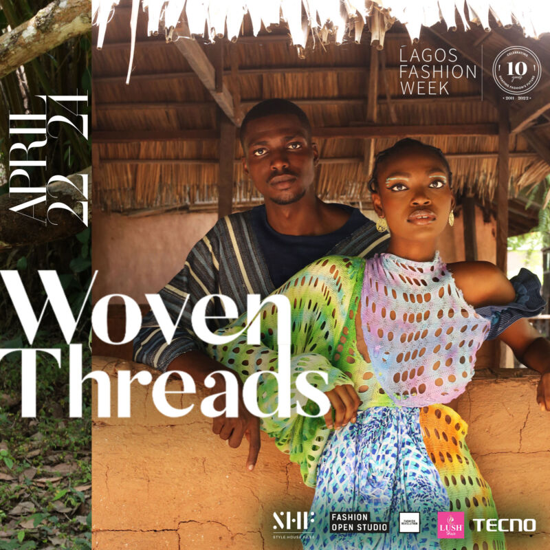 Lagos Fashion Week Presents ‘Woven Threads III’ | 22nd-24th April, 2022